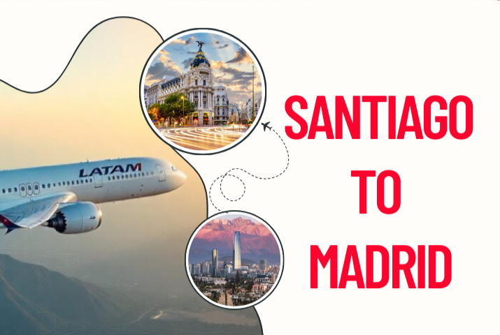 ¿Cómo reservar un vuelo de LATAM Airlines de Santiago a Madrid?
